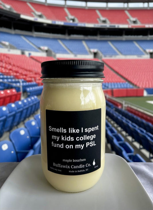 16oz football season smells like I spent my kids college fund on my PSL maple bourbon candle